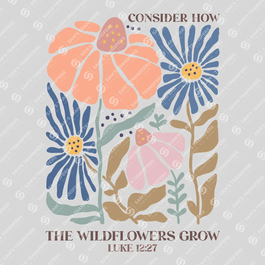 Consider How The Wildflowers Grow Ready-to-Press DTF Transfer | SAT11196