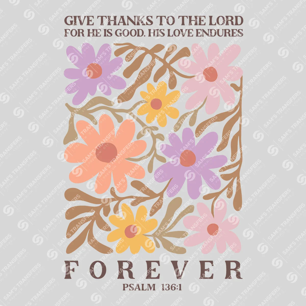 Apparel featuring a Give Thanks To The Lord Forever-themed DTF transfer.