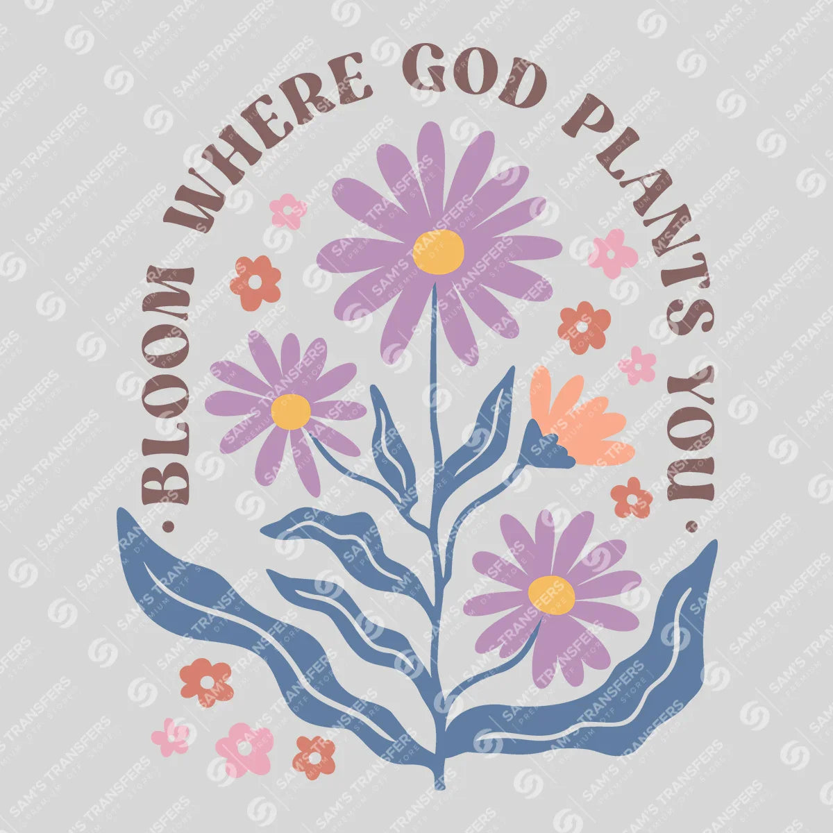 Apparel featuring a Bloom Where God Plants You-themed DTF transfer.