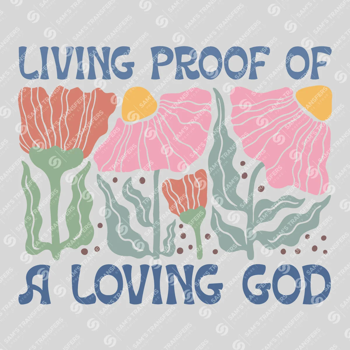 Apparel featuring a Living Proof Of A Loving God-themed DTF transfer.