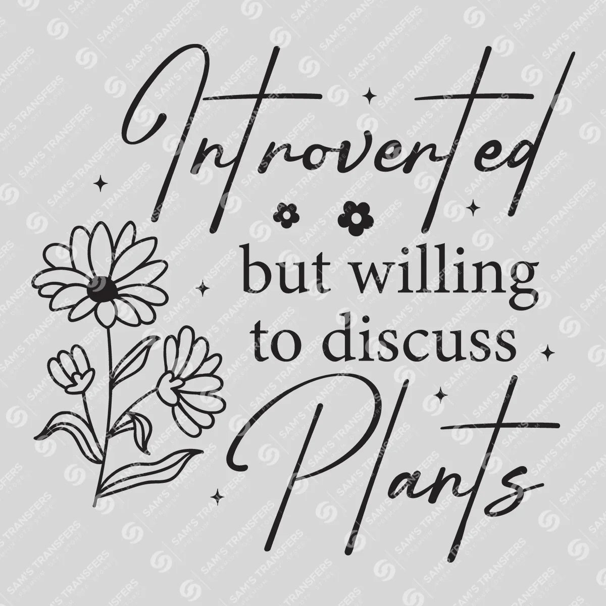 Apparel featuring a Introverted But Willing To Discuss Plants-themed DTF transfer.