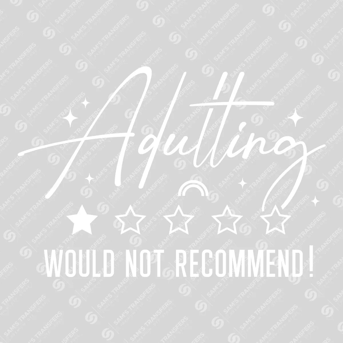 Apparel featuring a Adulting Would Not Recommend-themed DTF transfer.