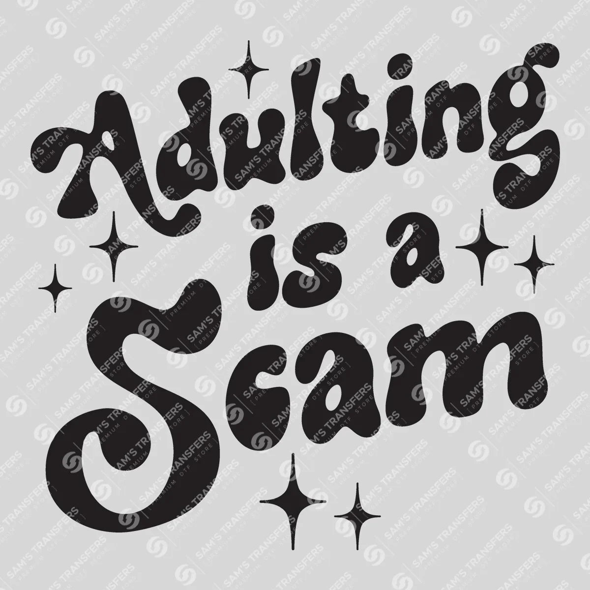 Apparel featuring a Adulting Is A Scam-themed DTF transfer.