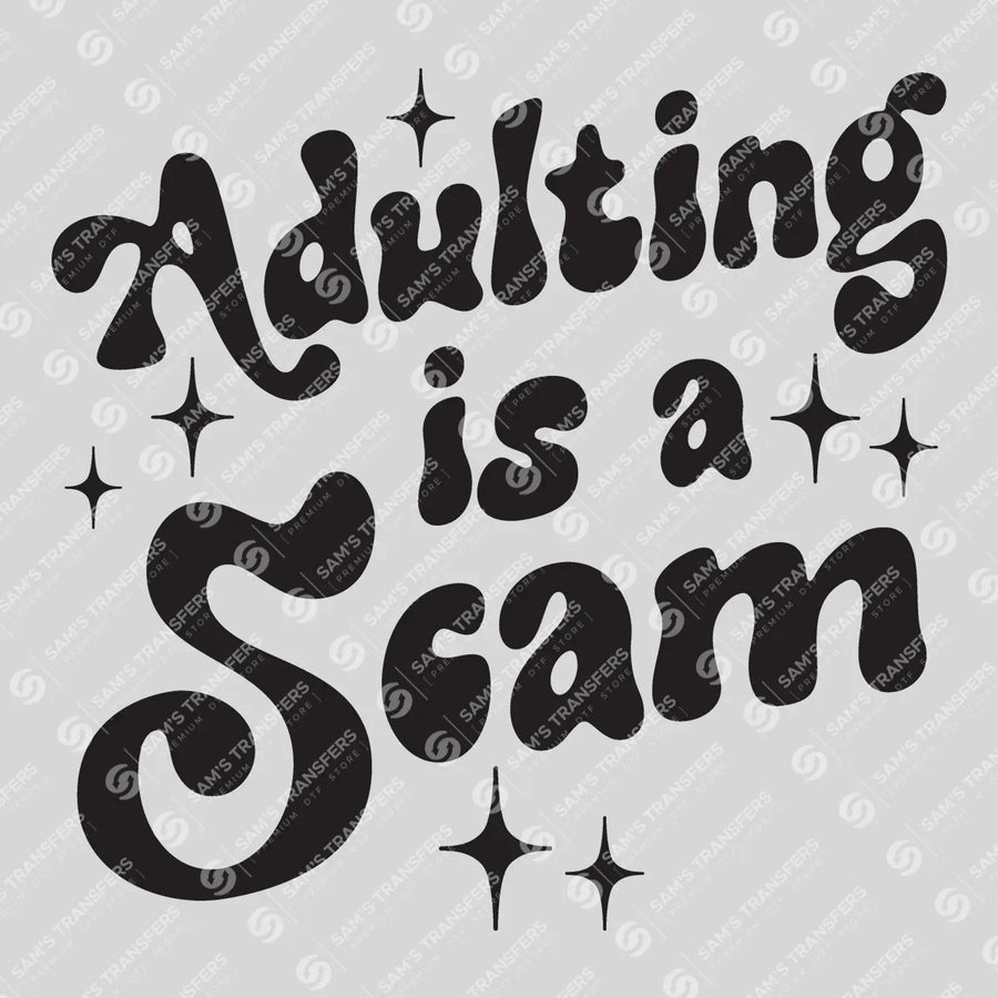 Adulting Is A Scam Ready-to-Press DTF Transfer | SAT11303