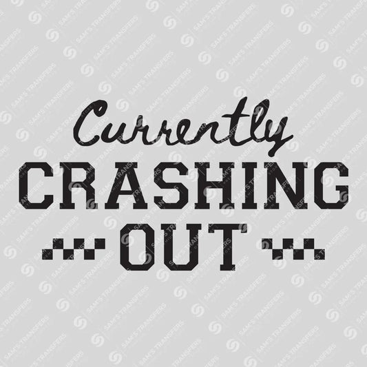 Apparel featuring a Currently Crashing Out-themed DTF transfer.