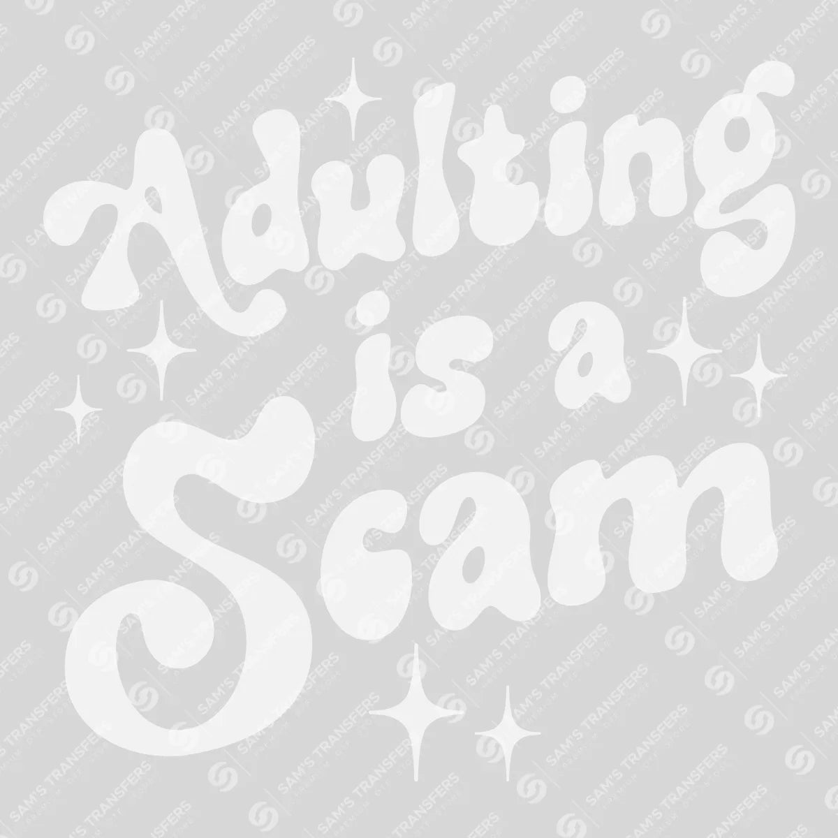 Apparel featuring a Adulting Is A Scam-themed DTF transfer.