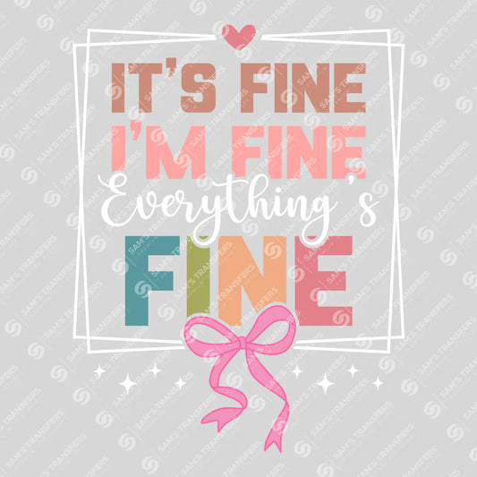 Apparel featuring a It's Fine I'm Fine Everything's Fine-themed DTF transfer.