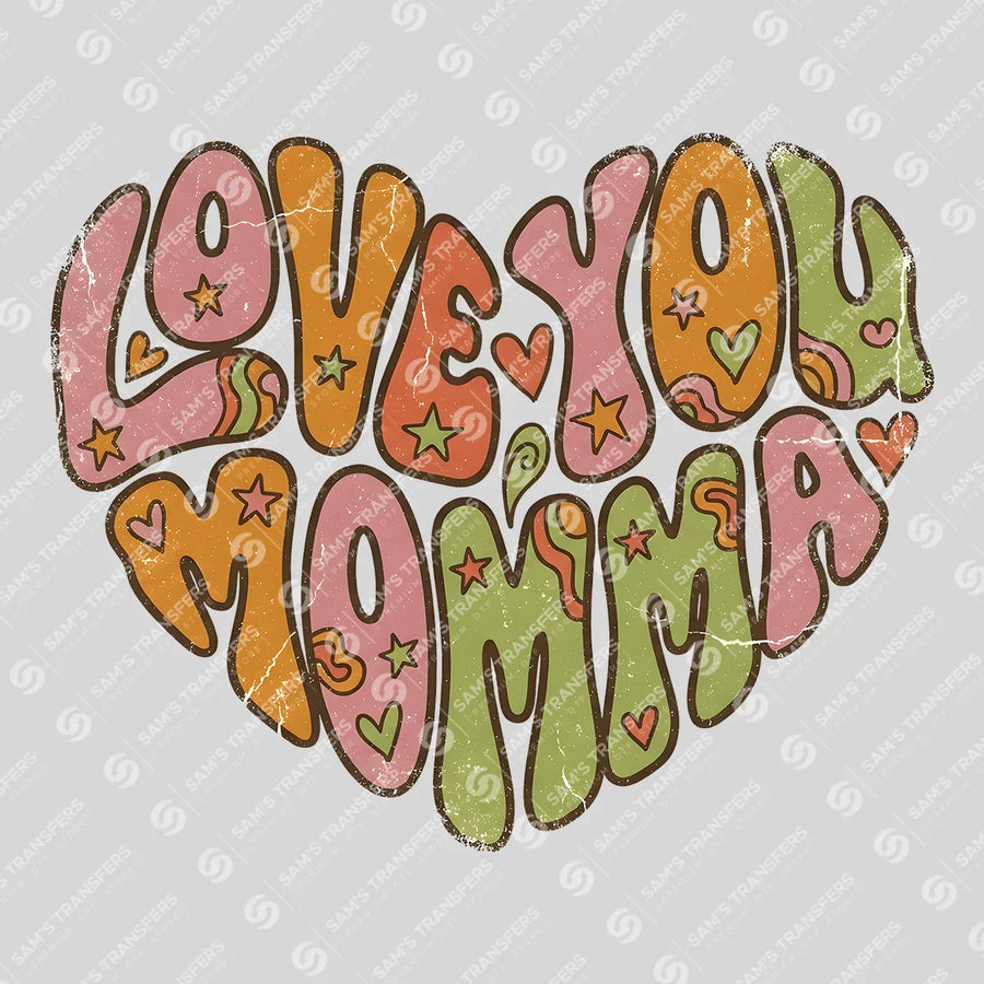 Love You Momma Ready-to-Press DTF Transfer | SAT11374