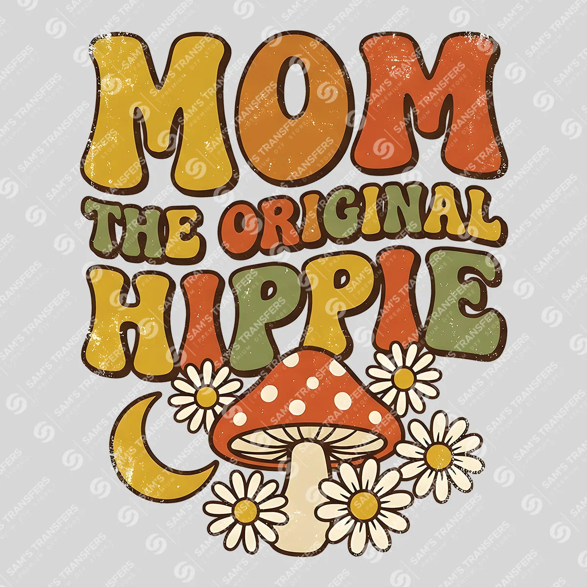 Apparel featuring a Mom The Original Hippie-themed DTF transfer.