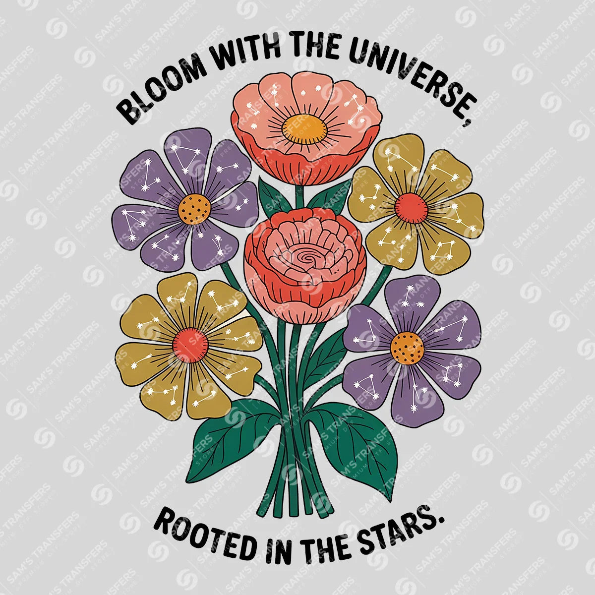 Apparel featuring a Bloom With The Universe Rooted In The Stars-themed DTF transfer.