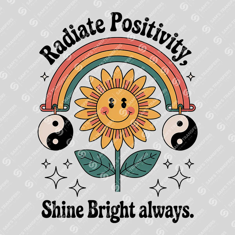 Radiate Positivity Shine Bright Always Ready-to-Press DTF Transfer | SAT11384