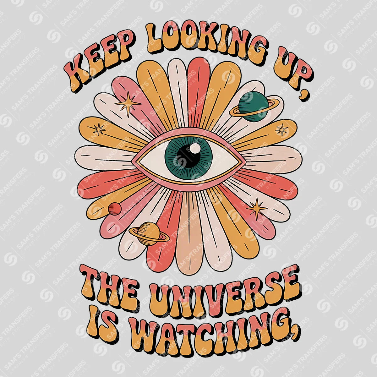 Apparel featuring a Keep Looking Up The Universe Is Watching-themed DTF transfer.
