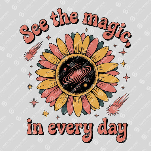 Apparel featuring a See The Magic In Every Day-themed DTF transfer.