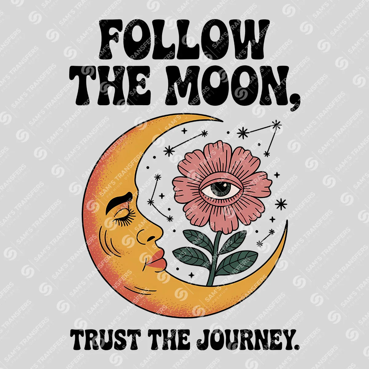 Apparel featuring a Follow The Moon Trust The Journey-themed DTF transfer.