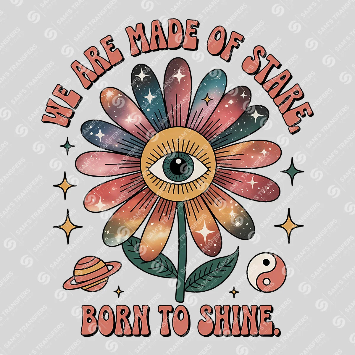 Apparel featuring a We Are Made Of Stars Born To Shine-themed DTF transfer.