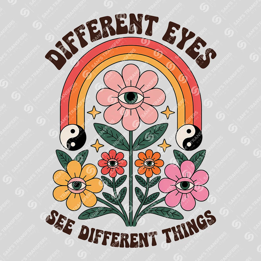 Different Eyes See Different Things Ready-to-Press DTF Transfer | SAT11396