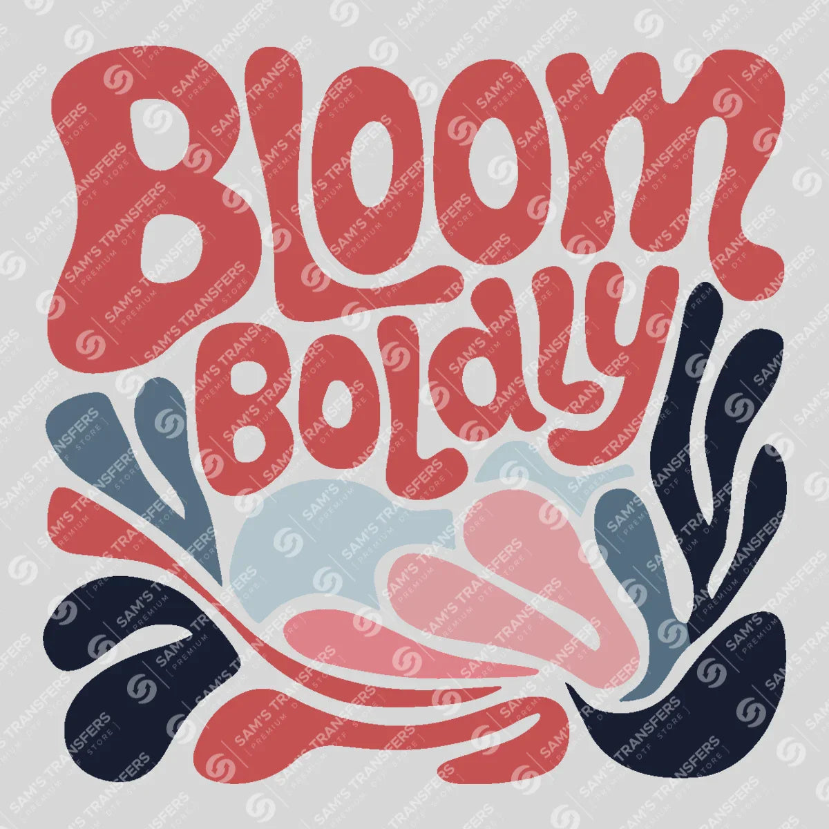 Apparel featuring a Bloom Boldly-themed DTF transfer.