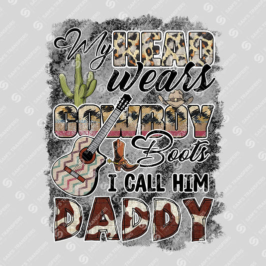 Apparel featuring a My Heart Wears Cowboy Boots I Call Him Daddy-themed DTF transfer.