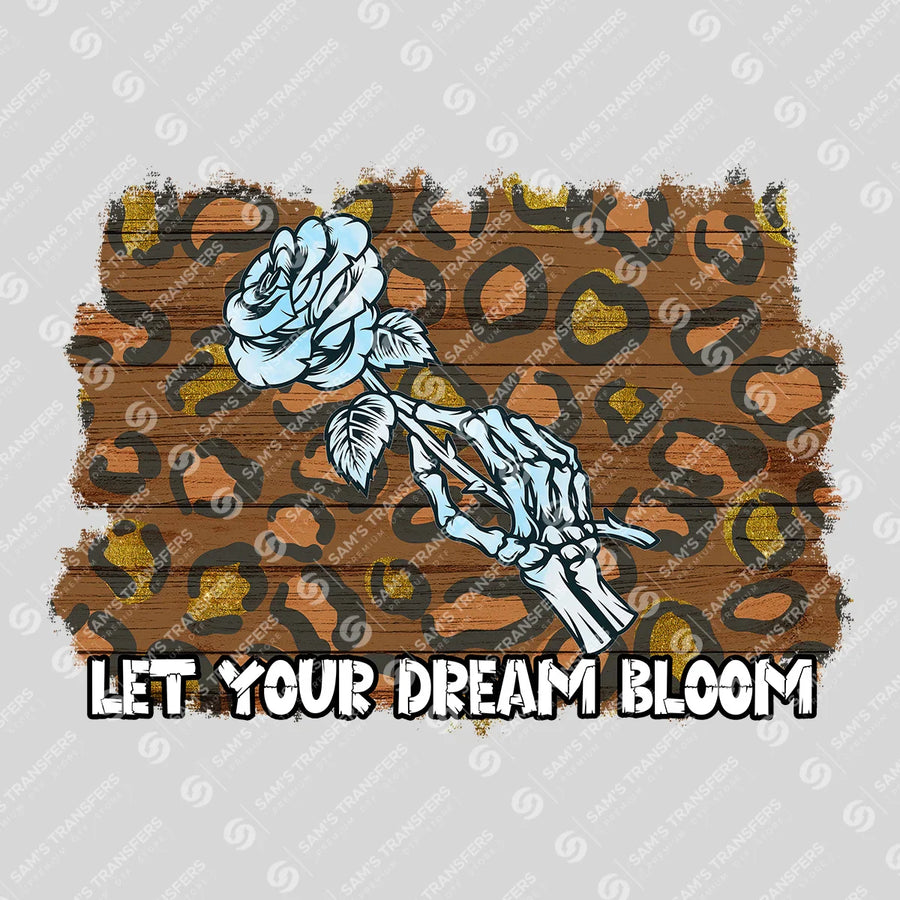 Let Your Dream Bloom Ready-to-Press DTF Transfer | SAT11451
