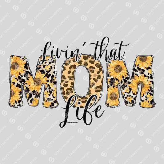 Apparel featuring a Livin' That Mom Life-themed DTF transfer.