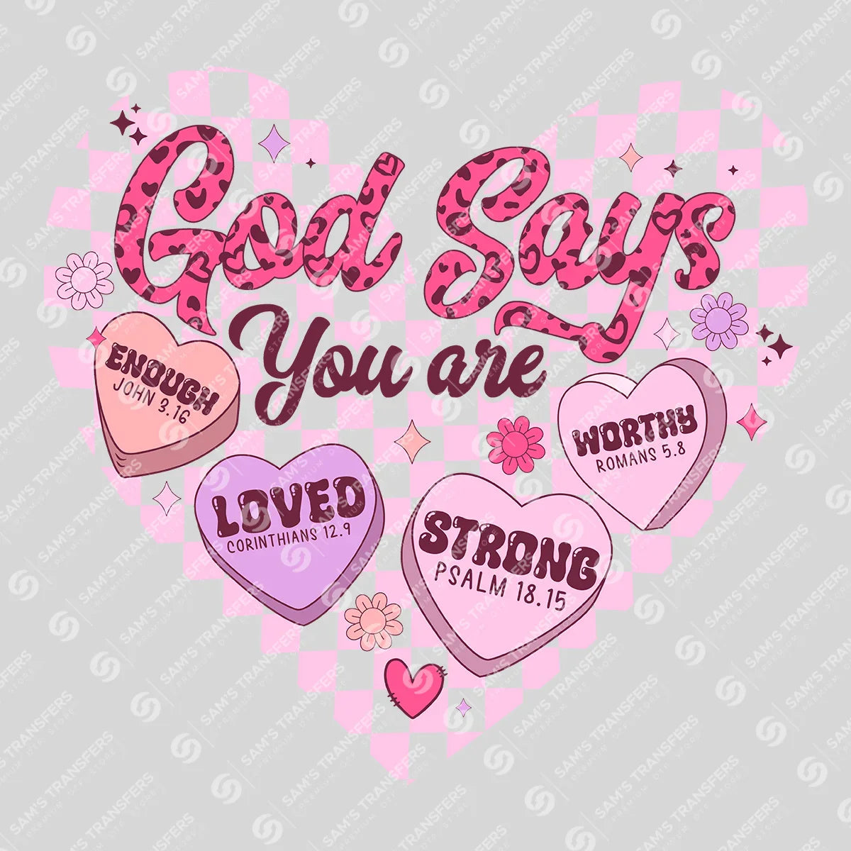 Apparel featuring a God Says You Are Enough Loved Strong Worthy-themed DTF transfer.