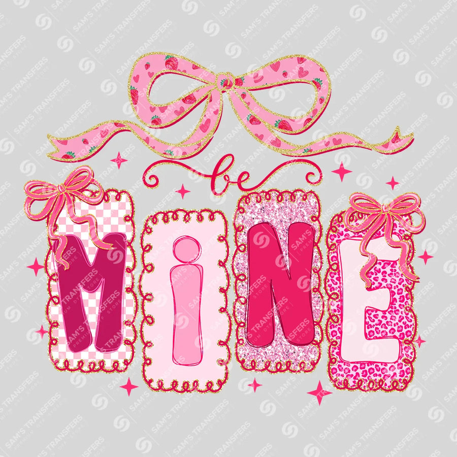 Be Mine Ready-to-Press DTF Transfer | SAT11496