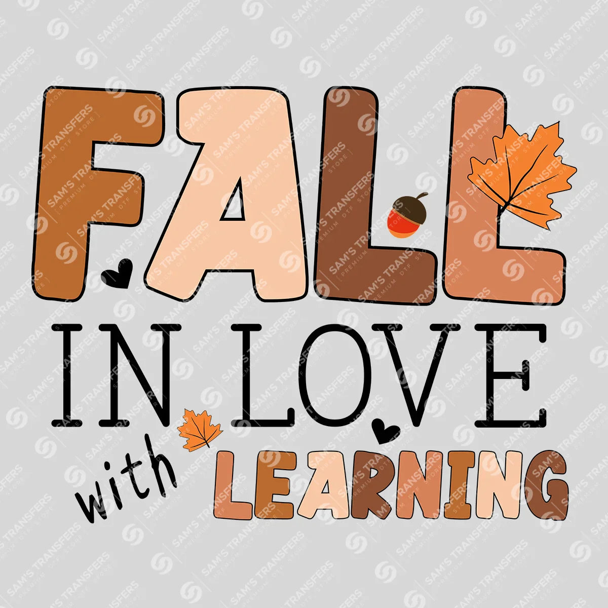 Apparel featuring a Fall In Love With Learning-themed DTF transfer.