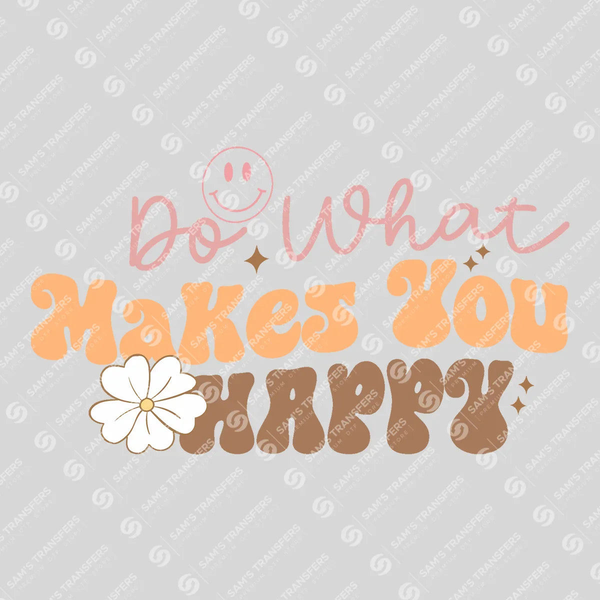 Apparel featuring a Do What Makes You Happy-themed DTF transfer.