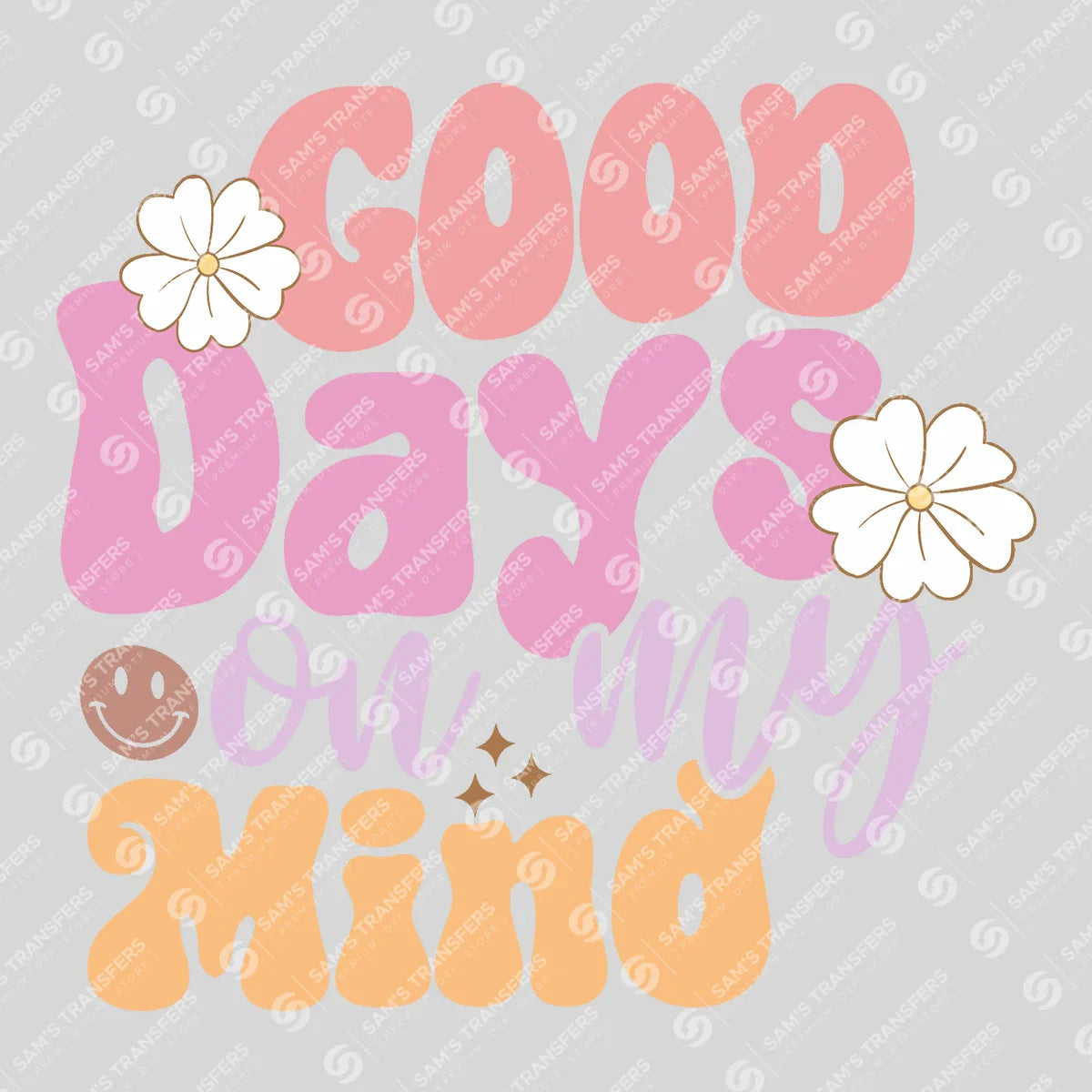 Apparel featuring a Good Days On My Mind-themed DTF transfer.