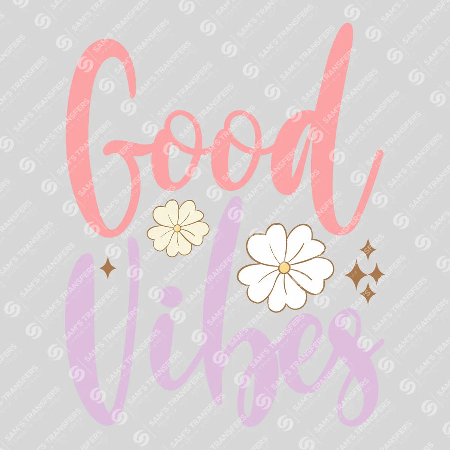 Good Vibes Ready-to-Press DTF Transfer | SAT11529