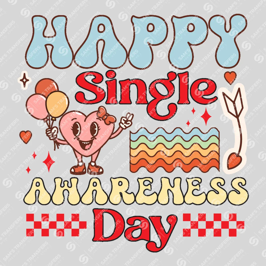 Happy Single Awareness Day Ready-to-Press DTF Transfer | SAT11530