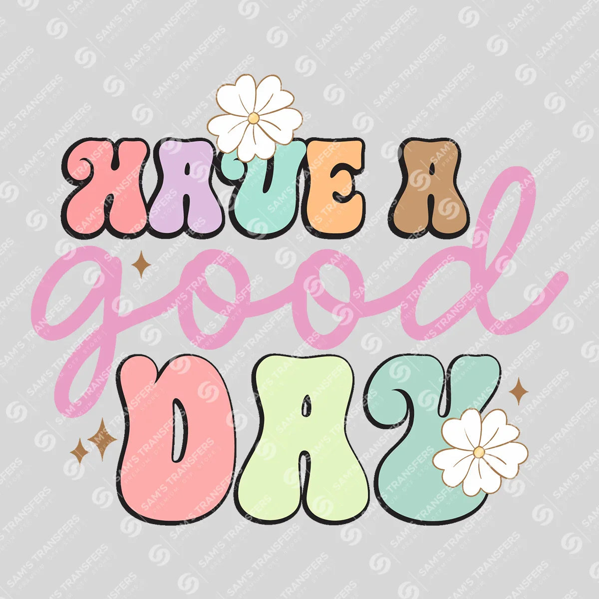Apparel featuring a Have A Good Day-themed DTF transfer.