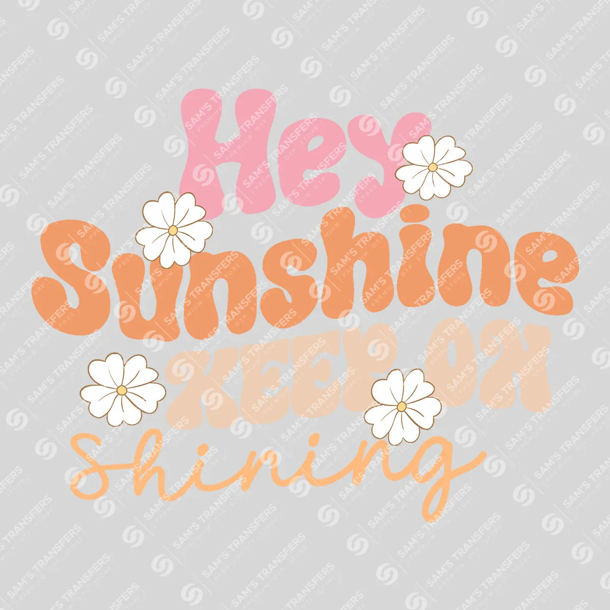 Apparel featuring a Hey Sunshine Keep On Shining-themed DTF transfer.