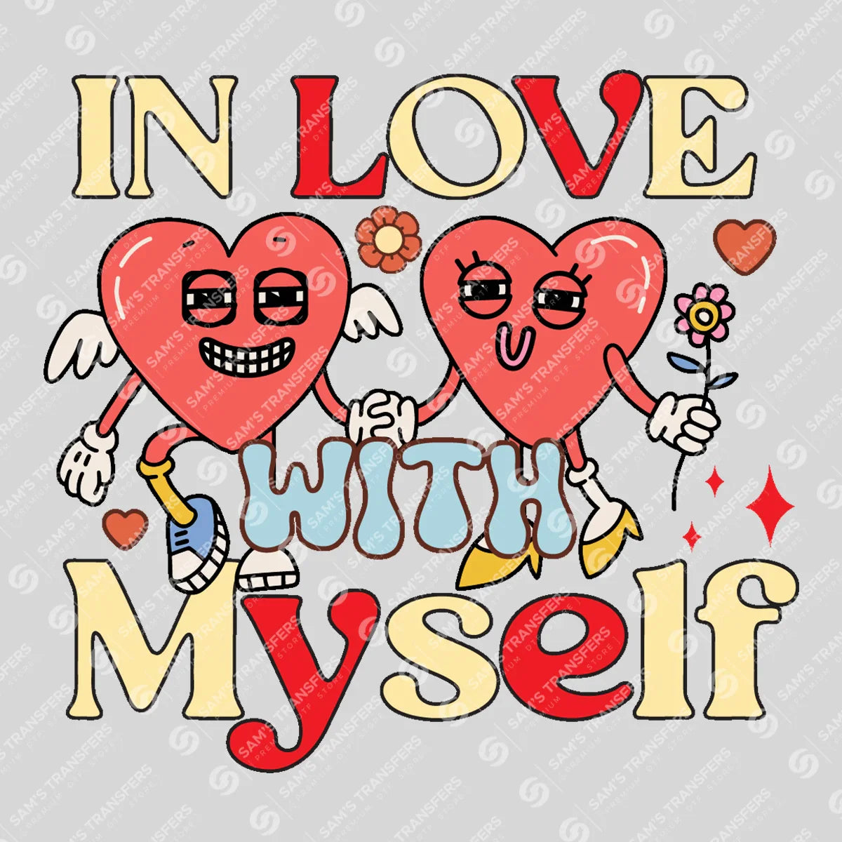 Apparel featuring a In Love With Myself-themed DTF transfer.