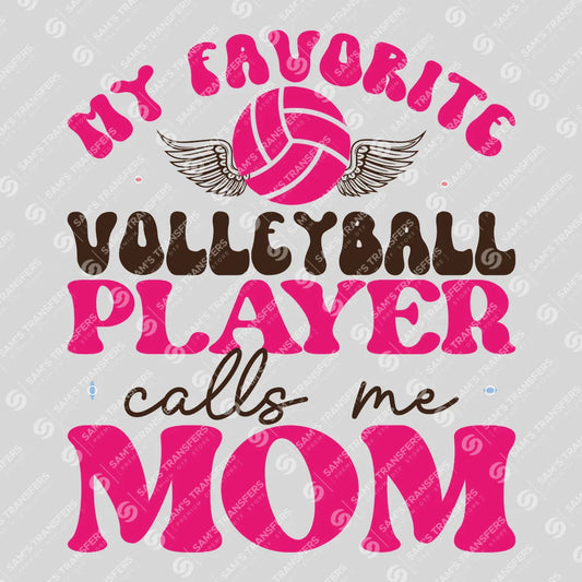 My Favorite Volleyball Player Calls Me Mom DTF Transfer