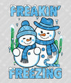Freakin’ Freezing – Snowman Couple Winter DTF Transfer