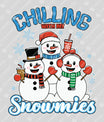 Chilling with My Snowmies – Snowman Friends Winter DTF Transfer