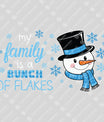 My Family Is a Bunch of Flakes – Funny Snowman Christmas DTF Transfer