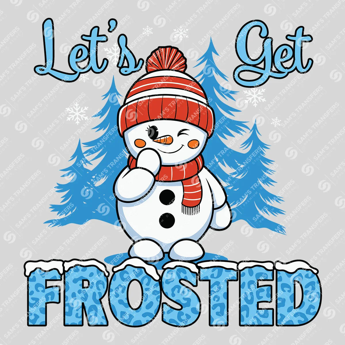 Let’s Get Frosted – Snowman & Trees Winter DTF Transfer