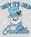 Baby It’s Cold Outside – Snowman Winter DTF Transfer