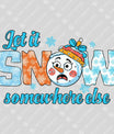 Let It Snow Somewhere Else – Funny Snowman Christmas Sweatshirt