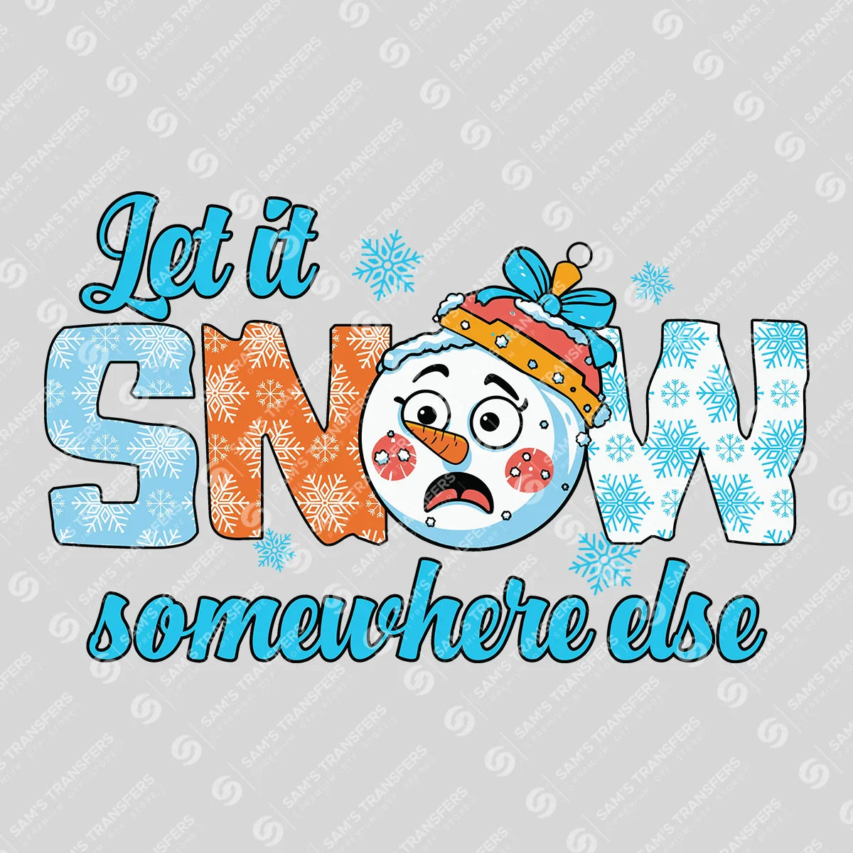 Let It Snow Somewhere Else – Funny Snowman Christmas Sweatshirt