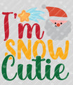 I’m Snow Cutie – Santa and Shooting Star Christmas Sweatshirt