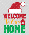 Welcome to Our Home – Christmas Sweatshirt