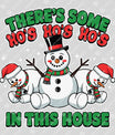 There’s Some Ho’s In This House – Funny Snowman Christmas Sweatshirt