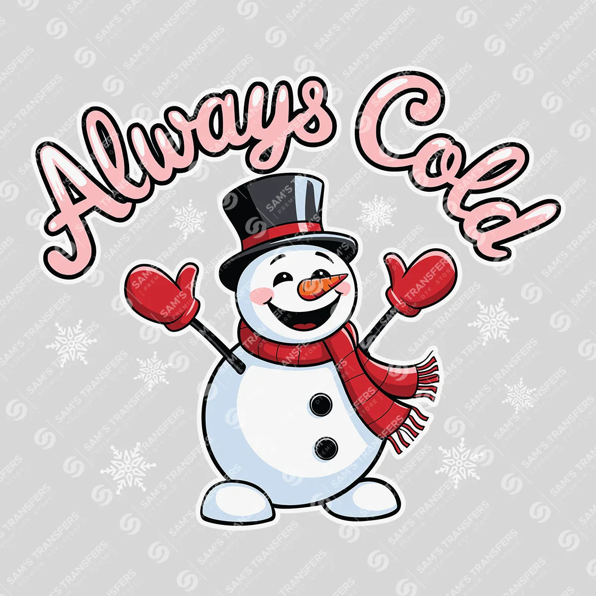Always Cold – Funny Snowman Winter Sweatshirt