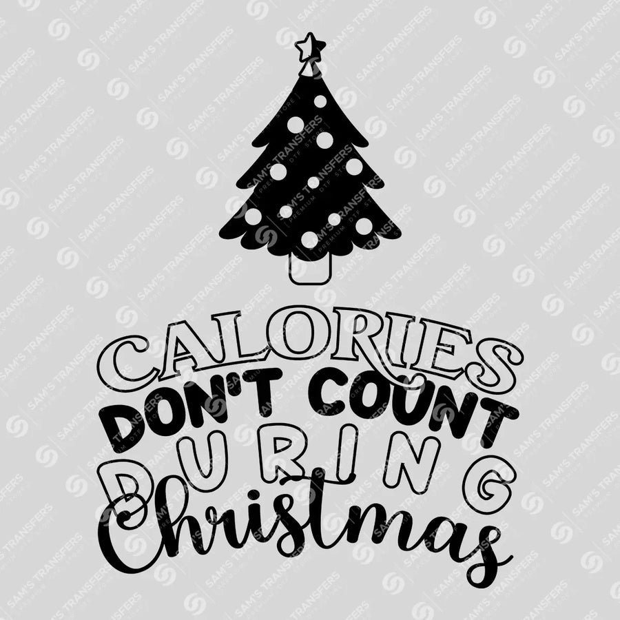 Calories Don’t Count During Christmas – Funny Holiday DTF Transfer