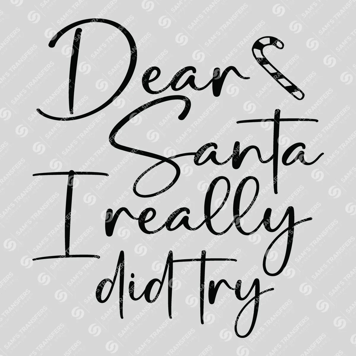 Dear Santa I Really Did Try – Funny Christmas DTF Transfer