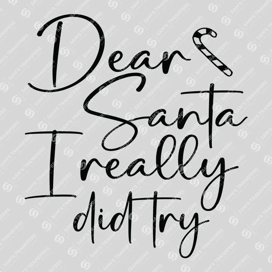 Dear Santa I Really Did Try – Funny Christmas DTF Transfer