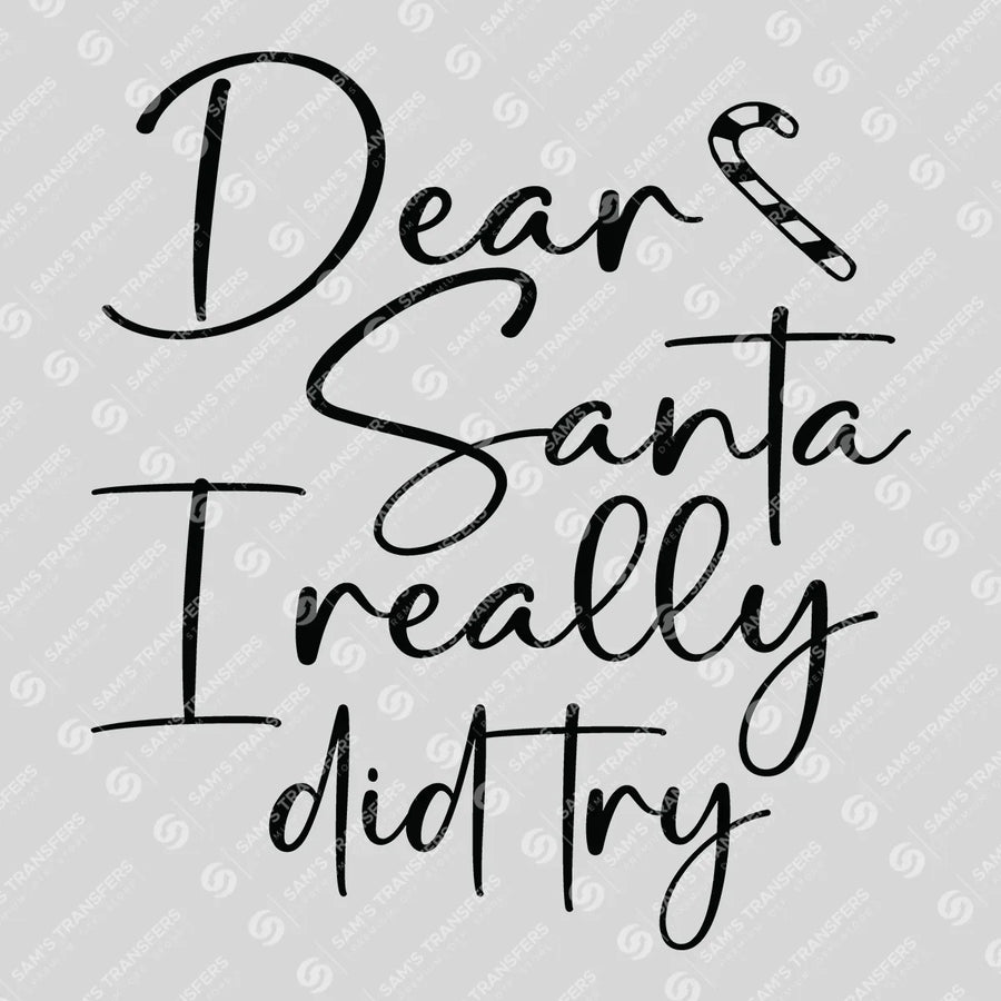 Dear Santa I Really Did Try – Funny Christmas DTF Transfer